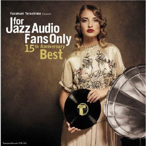 For Jazz Audio Fans Only 15th Anniversary Best（紙ジャケット仕様）