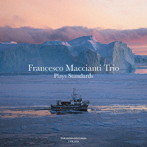Francesco Maccianti Trio/Plays Standards