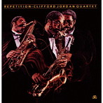 クリフォード・ジョーダン・カルテット/クリフォード・ジョーダン(ts)/バリー・ハリス(p)/ウォルター・ブッカー(b)/ヴァーネル・フォーニア(ds)/レペティション(数量限定生産盤)