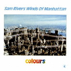 サム・リヴァース・ウィンズ・オブ・マンハッタン/サム・リヴァース(ss、ts、fl)/マーヴィン・ブラックマン(ss、ts、fl)/タリブ・キブウェ(ss、ts、fl、cl)/クリス・ロバーツ(ss、fl)/スティーヴ・コールマン/ボビー・ワトソン(as、fl)/カラーズ(数量限定生産盤)