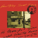 ポール・ブレイ/スウィート・タイム（数量限定生産盤）