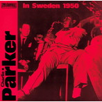 チャーリー・パーカー/イン・スウェーデン［ジャズ名盤980円］