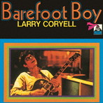ラリー・コリエル/ベアフット・ボーイ［期間限定価格980円］