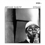 アーチー・シェップ/スティーム［ENJA 50TH ANNIVERSARY］（期間限定価格盤）