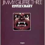ジミー・ジュフリー/リヴァー・チャント ［名盤1000円］