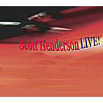 スコット・ヘンダーソン/LIVE！