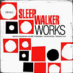 SLEEP WALKER/Works