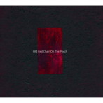 清野拓巳/Old Red Chair On The Porch