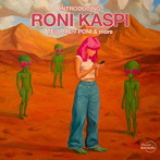 RONI KASPI/Introducing Roni Kaspi- Tell Me + PONI & more