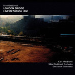 MIKE WESTBROOK/LONDON BRIDGE LIVE IN ZURICH 1990