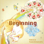 YUKIE＆Nanclenaicers/Beginning