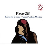 梅津和時/グラント・カルヴィン・ウェストン/Face Off