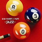 アンディー・エズリン・トリオ/〜ジャズで聴く〜R30 SWEET-J・POPS名曲集