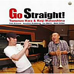 原朋直＆松島啓之/Go Straight！