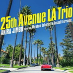 神保彰/25th Avenue LA Trio（Featuring Abraham Laboriel＆Russell Ferrante）