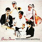小林陽一＆グット・フェローズ/HAPPY DANCE