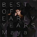 Maya/ベスト・オブ・アーリー・イヤーズ
