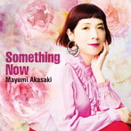 赤崎真由美/Something Now