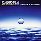 カシオペア/Best Studio Selections〜GENTLE＆MELLOW