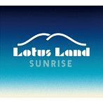 Lotus Land/SUNRISE