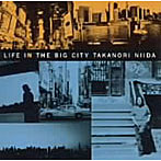 新井田孝則/ライフ・イン・ザ・ビッグシティ