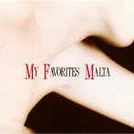 MALTA/マイ・フェイバリット