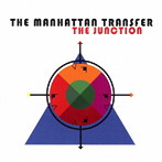 マンハッタン・トランスファー/ザ・ジャンクション
