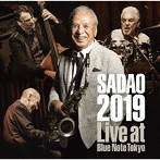 渡辺貞夫/SADAO 2019 ライヴ・アット・ブルーノート・トーキョー