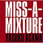 阿川泰子/MISS-A-MIXTURE