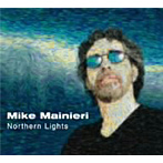 マイク・マイニエリ/曙光-Northern Lights-