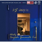 山本剛トリオ/ミスティ 〜 ライブ・アット JAZZ IS ＜2nd set＞（SACD）