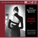 エリック・アレキサンダー・カルテット/ジェントル・バラッズ VI（SACD）