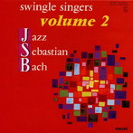 スイングル・シンガーズ/ジャズ・セバスチャン・バッハ2