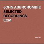 ジョン・アバークロンビー/ECM レジェンド・ベスト・セレクション（限定盤）