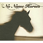 No Name Horses/No Name Horses