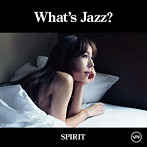akiko/What’s Jazz？-SPIRIT-