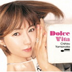 山中千尋/Dolce Vita（限定盤）（DVD付）