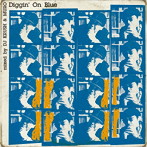 【クリックで詳細表示】DIGGIN’ ON BLUE mixed by DJ KRUSH ＆ MURO