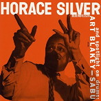 ホレス・シルヴァー/ホレス・シルヴァー・トリオ＆アート・ブレイキー、サブー＋4