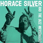 ホレス・シルヴァー/ホレス・シルヴァー＆ザ・ジャズ・メッセンジャーズ