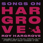 ロイ・ハーグローヴ/ソングス・オン・HARGROVE