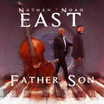 ネイザン・イースト/ノア・イースト/FATHER SON