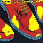イエロージャケッツ/サムライ・サンバ