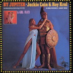 ジャッキー・ケイン＆ロイ・クラル/バイ・ジュピター＆ガール・クレイジー＜SHM-CD＞