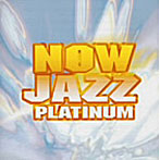 Now Jazz PLATINUM（CCCD）