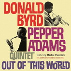 Donald Byrd ＆ Pepper Adams/Out Of This World- The Complete Warwick Sessions