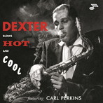 Dexter Gordon/Dexter Blows Hot and Cool