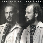 ジョン・スコフィールド/フーズ・フー？