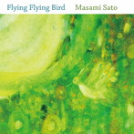 佐藤まさみ/Flying Flying Bird