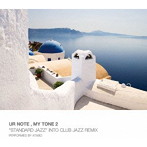 ATABO/UR NOTE，MY TONE2‘STANDARD JAZZ’INTO CLUB JAZZ REMIX PERFORMED BY ATABO